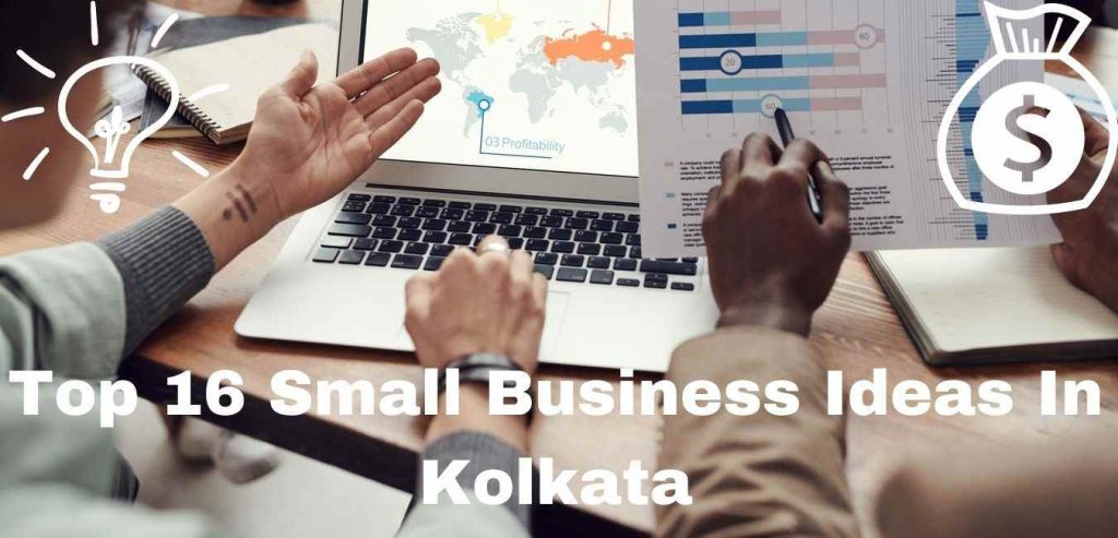 Top 16 Small Business Ideas In Kolkata