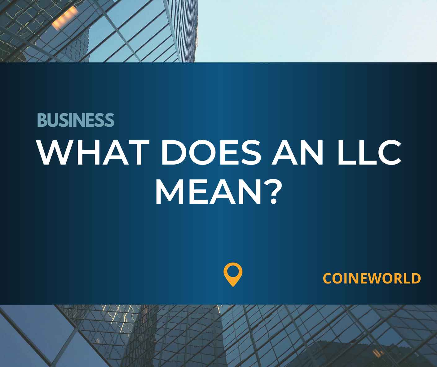 What Does an LLC Mean?