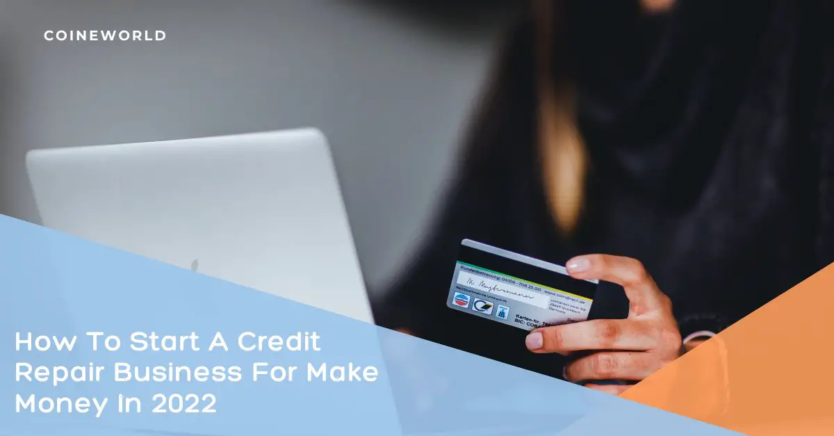 How To Start A Credit Repair Business For Make Money In 2022