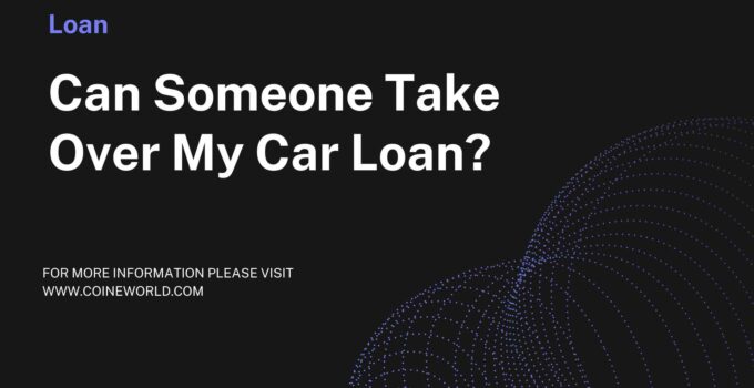 Can Someone Take Over My Car Loan