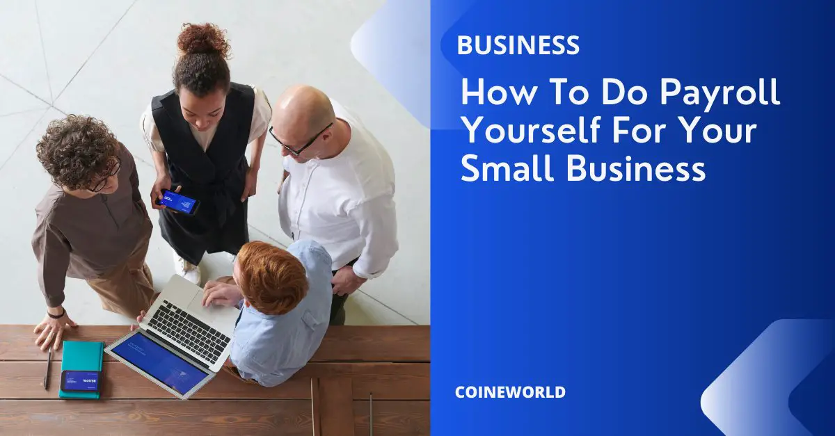 How To Do Payroll Yourself For Your Small Business