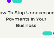 How To Stop Unnecessary Payments In Your Business