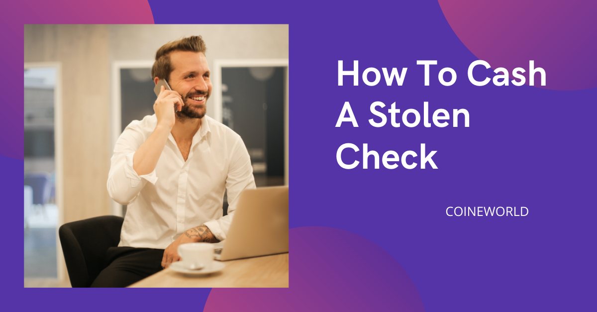 How To Cash A Stolen Check