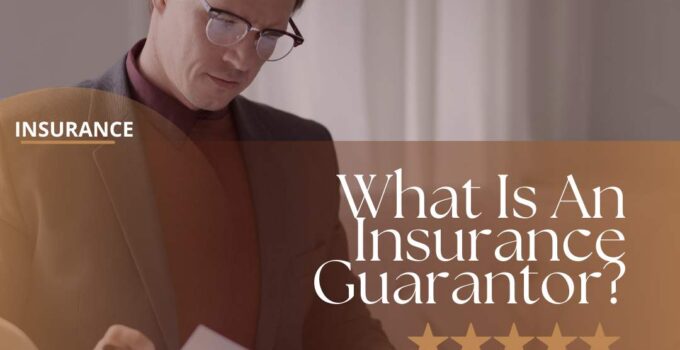 What Is An Insurance Guarantor?