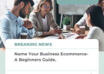 Name Your Business Ecommerce- A Beginners Guide.
