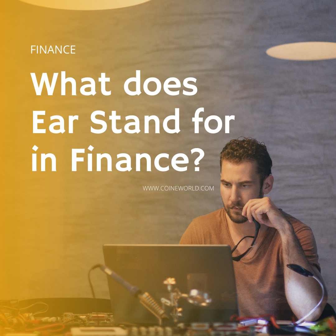 What does Ear Stand for in Finance?