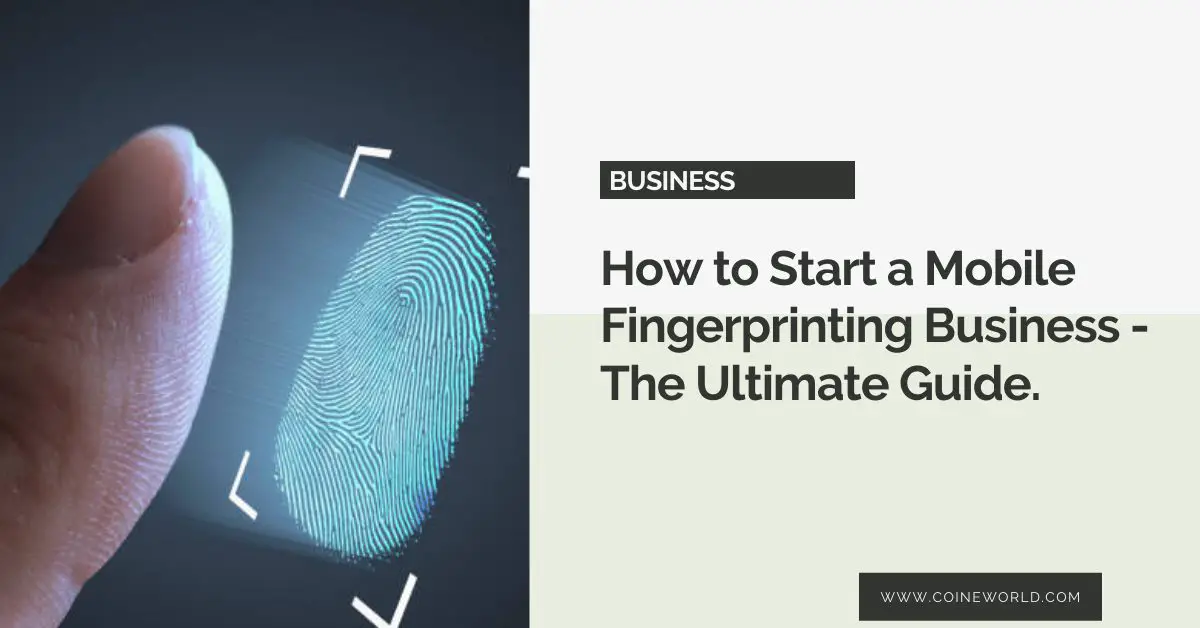 How to Start a Mobile Fingerprinting Business - The Ultimate Guide.