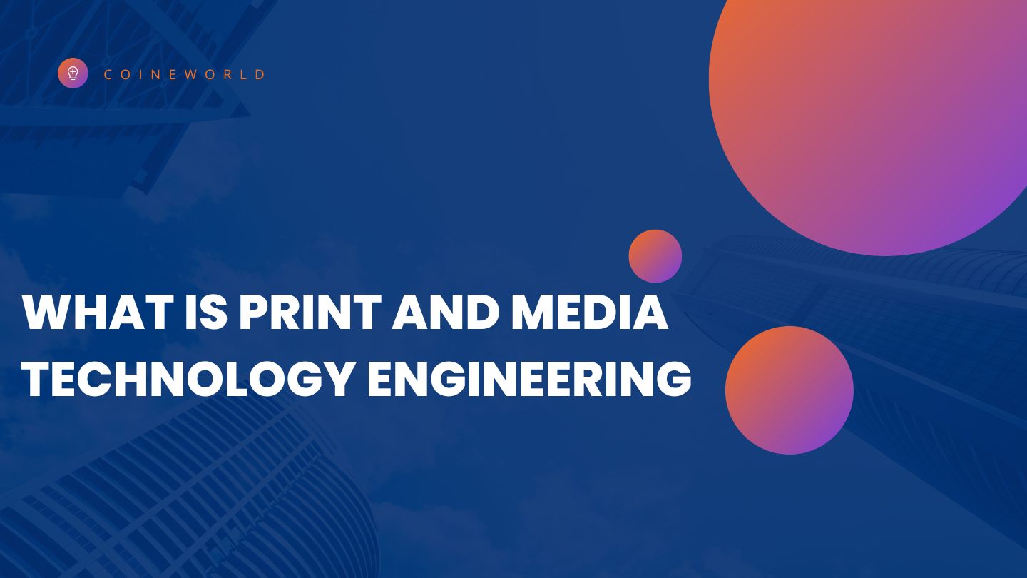 What is Print And Media Technology Engineering